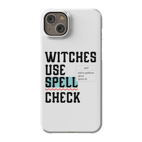 Witches Use Spell Check Phone Case